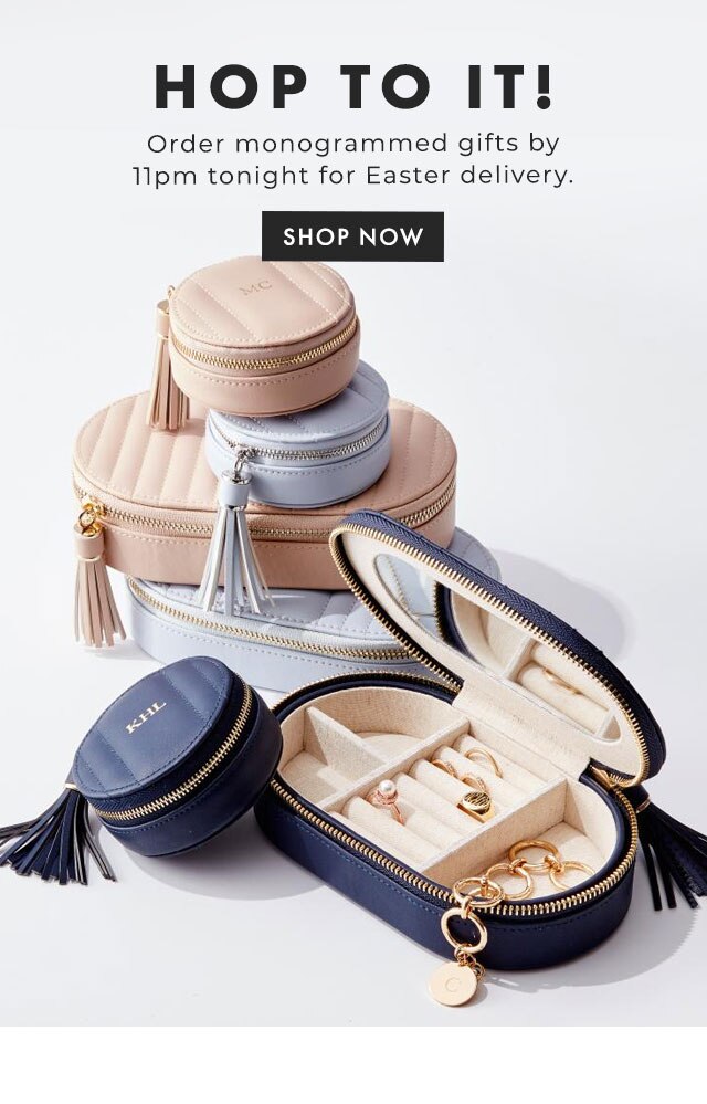 HOP TO IT! - Order monogrammed gifts by 11pm tonight for Easter delivery. - SHOP NOW