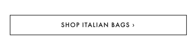 SHOP ITALIAN BAGS ›