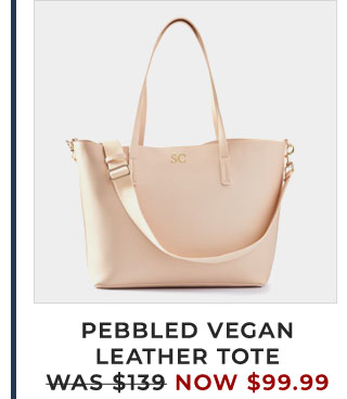 PEBBLED VEGAN LEATHER TOTE - WAS $139 - NOW $99.99