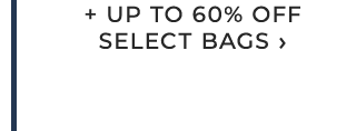 + UP TO 60% OFF SELECT BAGS ›