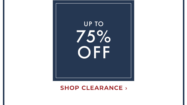 UP TO 75% OFF - SHOP CLEARANCE ›