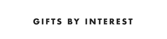 GIFTS BY INTEREST