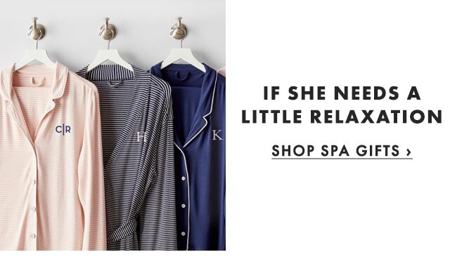 IF SHE NEEDS A LITTLE RELAXATION - SHOP SPA GIFTS ›