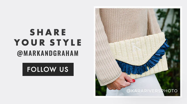 SHARE YOUR STYLE - @MARKANDGRAHAM - FOLLOW US