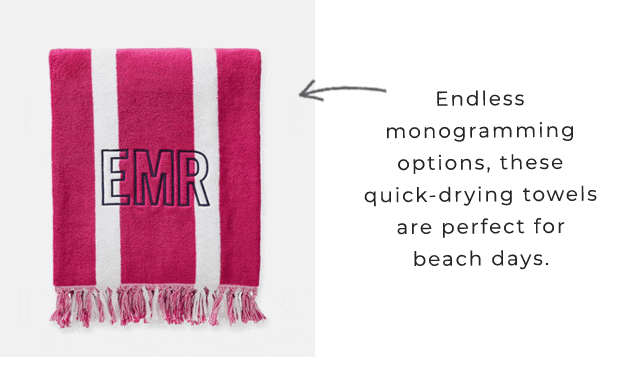 Endless monogramming options, these quick-drying towels are perfect for beach days.