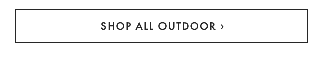 SHOP ALL OUTDOOR ›