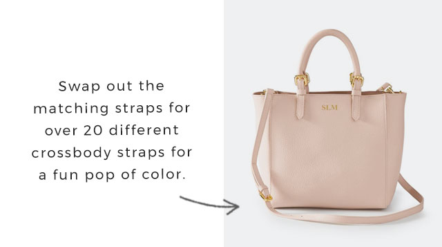 Swap out the matching straps for over 20 different crossbody straps for a fun pop of color.