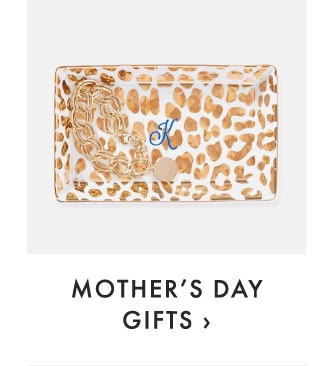 MOTHER’S DAY GIFTS ›