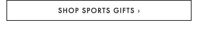 SHOP SPORTS GIFTS ›