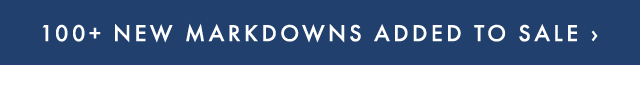 100+ NEW MARKDOWNS ADDED TO SALE ›