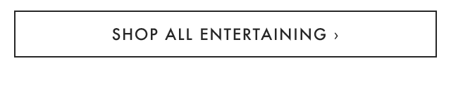 SHOP ALL ENTERTAINING ›