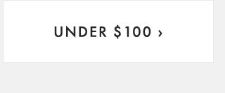 UNDER $100 ›