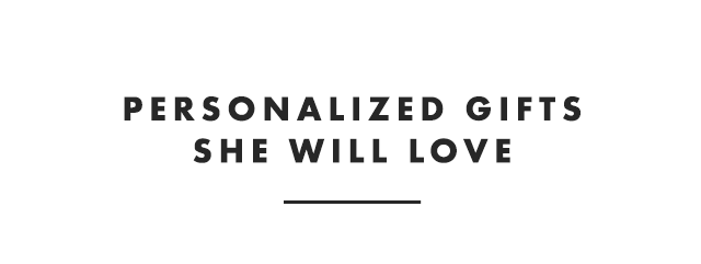 PERSONALIZED GIFTS SHE WILL LOVE