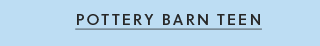 POTTERY BARN TEEN