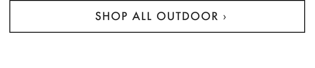 SHOP ALL OUTDOOR ›