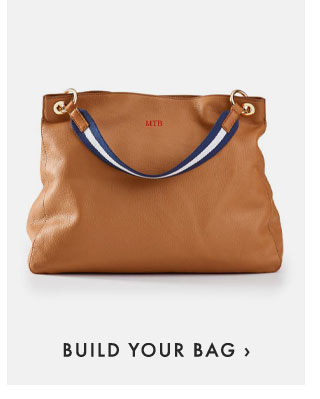 BUILD YOUR BAG ›