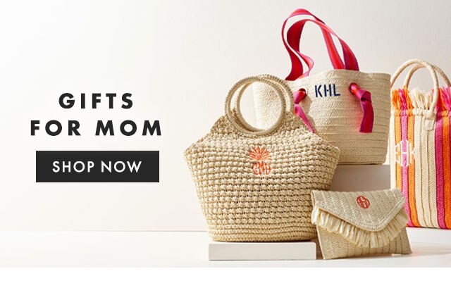 GIFTS FOR MOM - SHOP NOW