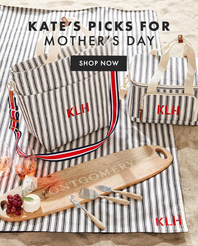 KATE’S PICKS FOR MOTHER’S DAY - SHOP NOW