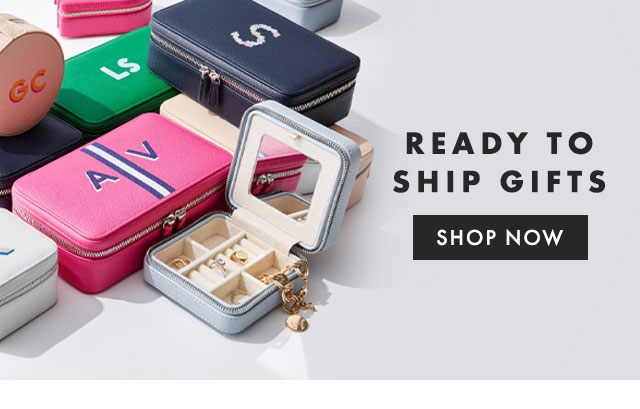 READY TO SHIP GIFTS - SHOP NOW