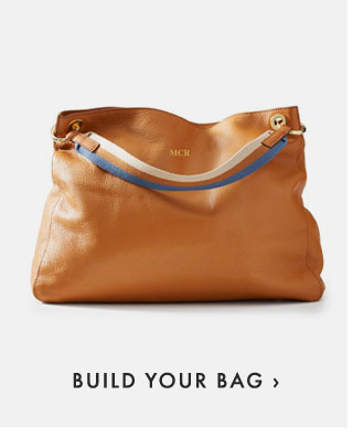 BUILD YOUR BAG ›