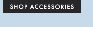 SHOP ACCESSORIES