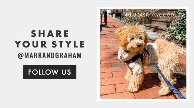 SHARE YOUR STYLE - @MARKANDGRAHAM - FOLLOW US
