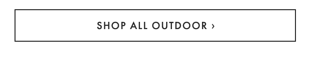 SHOP ALL OUTDOOR ›