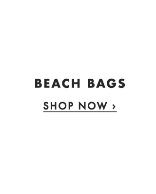 BEACH BAGS - SHOP NOW ›