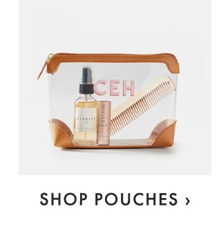 SHOP POUCHES ›