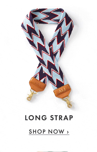 LONG STRAP - SHOP NOW ›