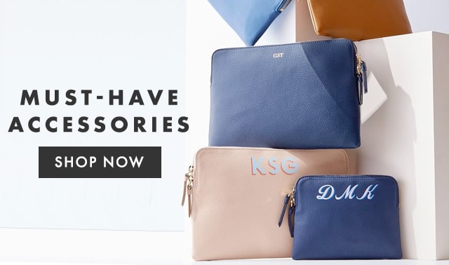 MUST-HAVE ACCESSORIES - SHOP NOW