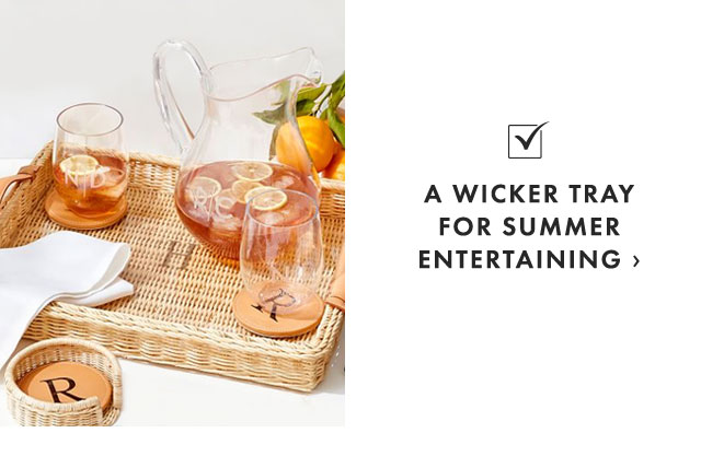 A WICKER TRAY FOR SUMMER ENTERTAINING ›