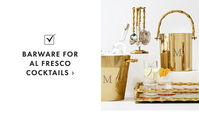 BARWARE FOR AL FRESCO COCKTAILS ›