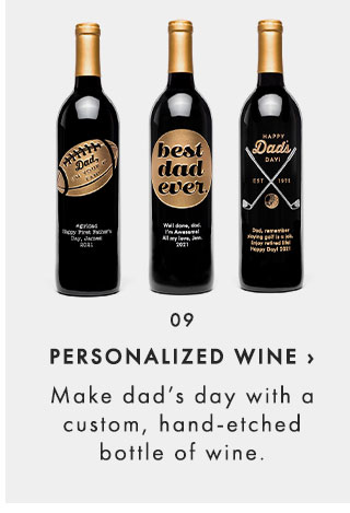 09. PERSONALIZED WINE › Make dad’s day with a custom, hand-etched bottle of wine.