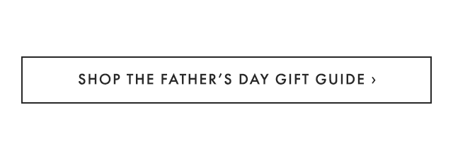 SHOP THE FATHER’S DAY GIFT GUIDE ›
