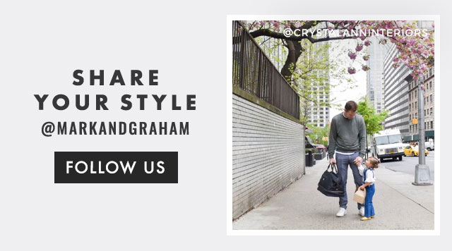 SHARE YOUR STYLE - @MARKANDGRAHAM - FOLLOW US