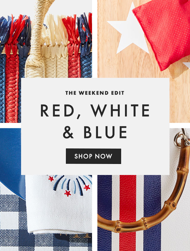 THE WEEKEND EDIT RED, WHITE & BLUE - SHOP NOW