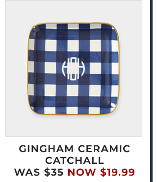 GINGHAM CERAMIC CATCHALL - WAS $35 - NOW $19.99