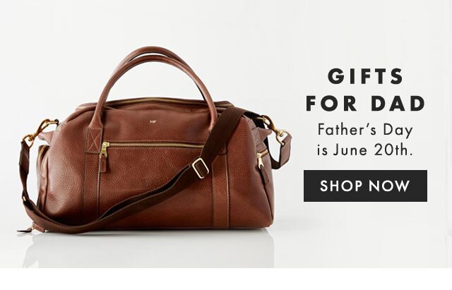 GIFTS FOR DAD - Father’s Day is June 20th. - SHOP NOW