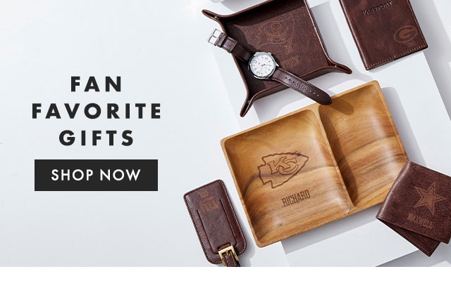 FAN FAVORITE GIFTS - SHOP NOW