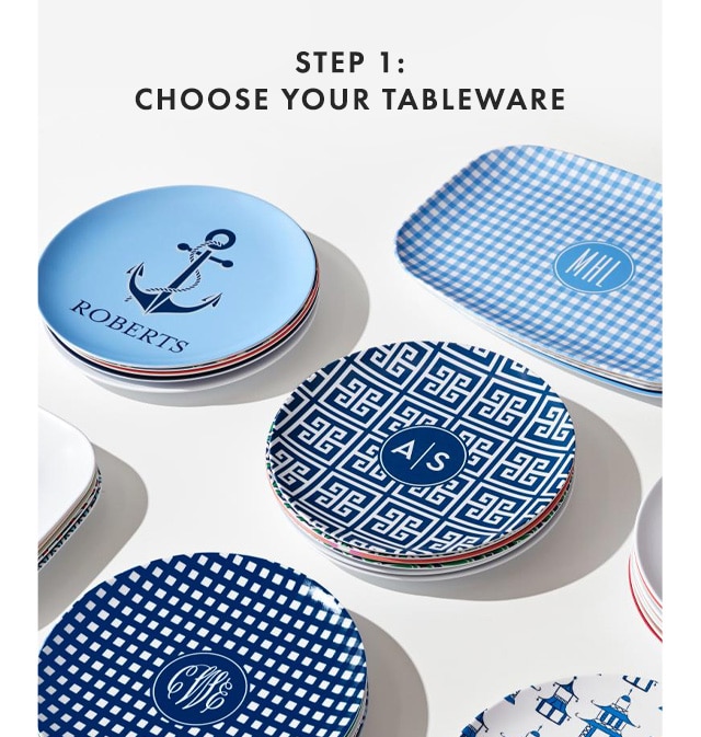 STEP 1: CHOOSE YOUR TABLEWARE