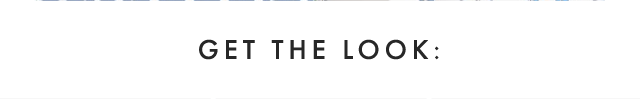 GET THE LOOK: