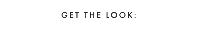 GET THE LOOK: