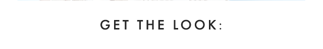GET THE LOOK: