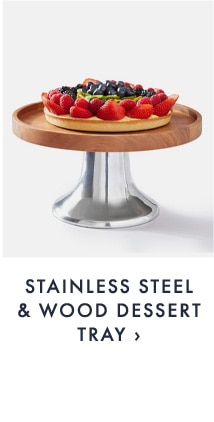 STAINLESS STEEL & WOOD DESSERT TRAY ›