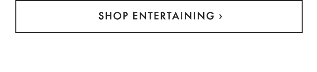 SHOP ENTERTAINING ›