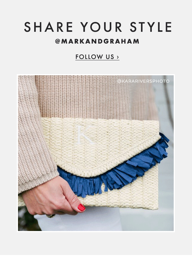 SHARE YOUR STYLE - @MARKANDGRAHAM - FOLLOW US