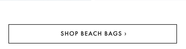 SHOP BEACH BAGS ›