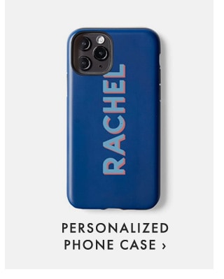 PERSONALIZED PHONE CASE ›