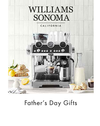 WILLIAMS SONOMA - Father’s Day Gifts